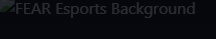 FEAR Esports Background